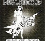 Metal Addiction - Sun Eats Hours - Musikk - RUDE RECORDS - 8012622785229 - 22. januar 2015