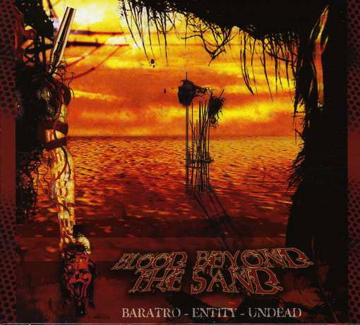 Blood Beyond The Sand - Baratro / Entity / Undead - Musiikki - Code 666 - 8016670863229 - maanantai 12. toukokuuta 2003