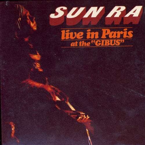 Cover for Sun Ra · Live in Paris at the Gibus (CD) (2008)
