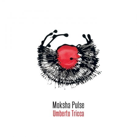 Moksha Pulse - Umberto Tricca - Music - WORKIN'LABEL - 8052740500229 - November 11, 2016