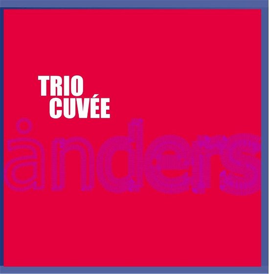 Cover for Trio Cuvee · Anders (CD) [Digipack] (2024)