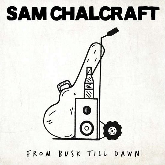 Cover for Sam Chalcraft · From Busk Till Dawn (LP) (2019)