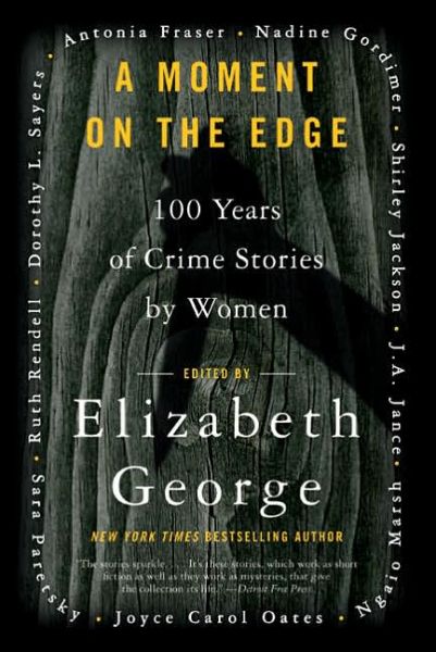 A Moment on the Edge: 100 Years of Crime Stories by Women - Elizabeth George - Książki - HarperCollins - 9780060588229 - 28 czerwca 2005