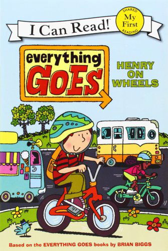 Everything Goes: Henry on Wheels - My First I Can Read - Brian Biggs - Livres - HarperCollins - 9780061958229 - 26 février 2013