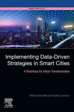 Cover for Grimaldi, Didier (Associate Professor, La Salle-Ramon Llull University, Barcelona, Spain) · Implementing Data-Driven Strategies in Smart Cities: A Roadmap for Urban Transformation (Pocketbok) (2021)
