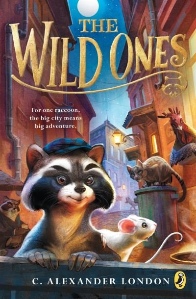 Cover for C. Alexander London · The Wild Ones (Pocketbok) (2016)