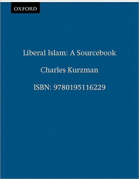 Cover for Charles Kurzman · Liberal Islam: A Sourcebook (Paperback Book) (1998)