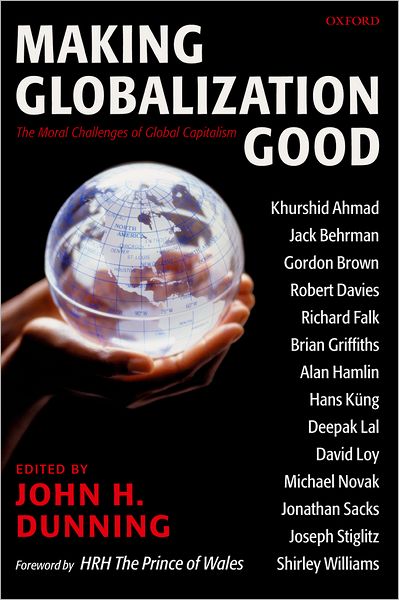 Cover for Dunning · Making Globalization Good: The Moral Challenges of Global Capitalism (Paperback Book) (2005)