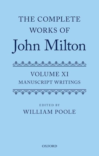 Cover for William Poole · The Complete Works of John Milton: Volume XI: Manuscript Writings - The Complete Works of John Milton (Hardcover Book) (2019)
