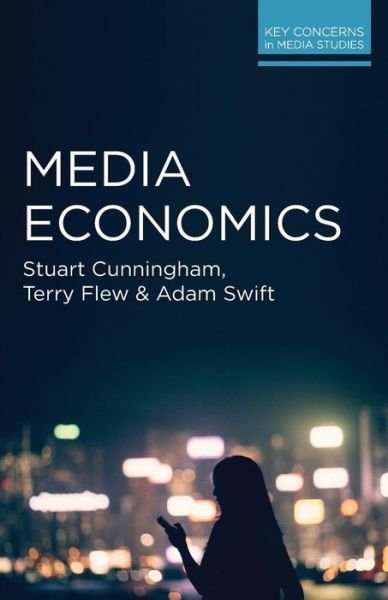 Cover for Stuart Cunningham · Media Economics - Key Concerns in Media Studies (Paperback Book) (2015)