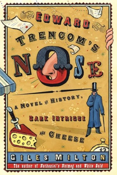 Cover for Giles Milton · Edward Trencom's Nose: A Novel of History, Dark Intrigue and Cheese (Paperback Book) (2013)