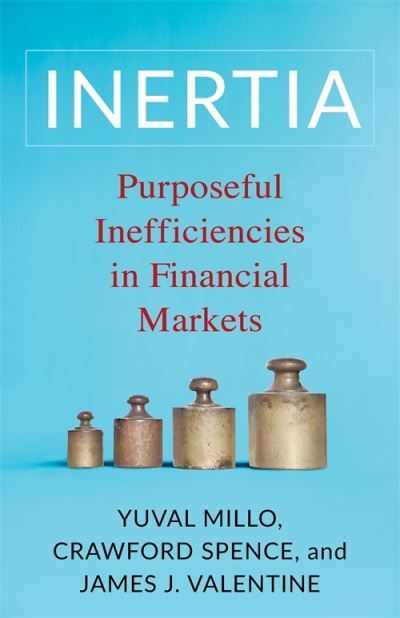 Cover for Yuval Millo · Inertia: Purposeful Inefficiencies in Financial Markets (Hardcover Book) (2025)