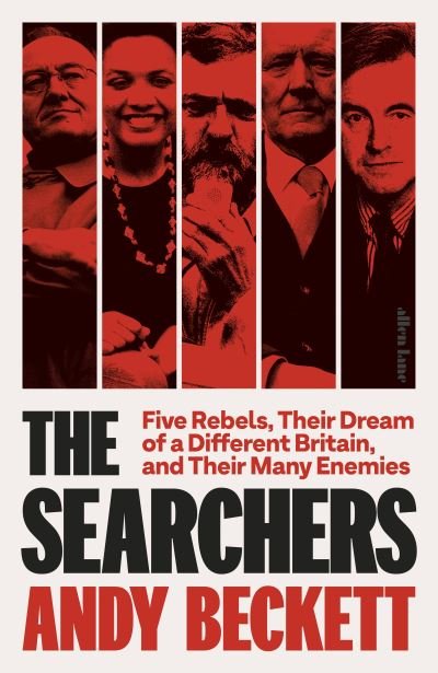 Cover for Andy Beckett · The Searchers: Five Rebels, Their Dream of a Different Britain, and Their Many Enemies (Innbunden bok) (2024)