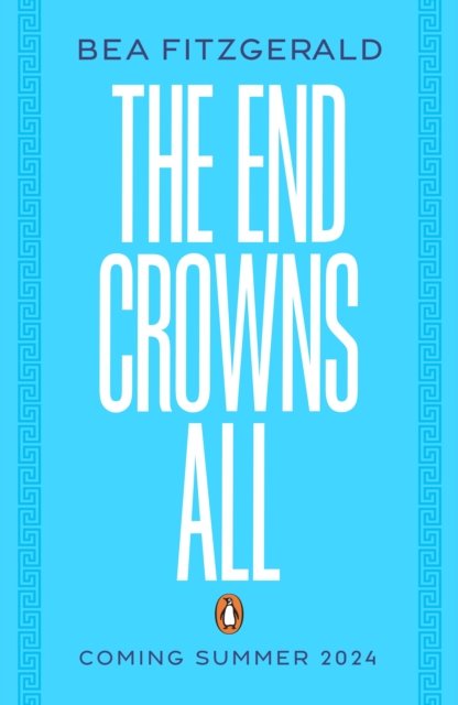 Cover for Bea Fitzgerald · The End Crowns All (Paperback Book) (2024)