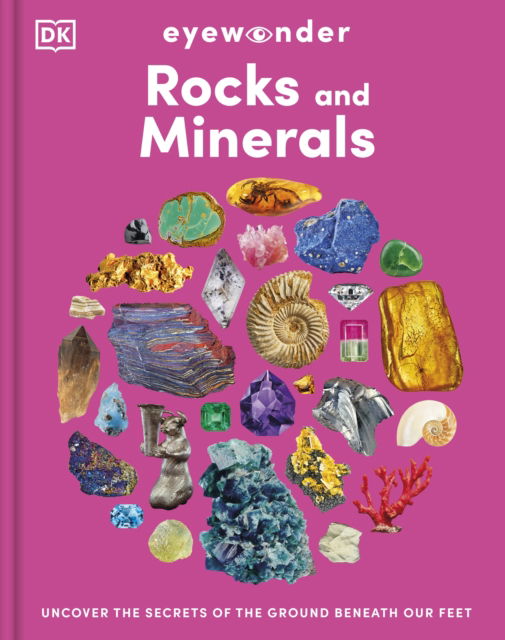 Cover for Dk · Eyewonder Rocks and Minerals: Uncover the Secrets of the Ground Beneath Our Feet - Eyewonder (Inbunden Bok) (2025)