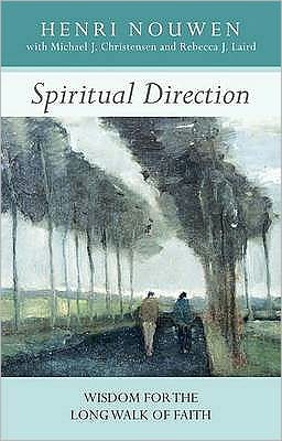 Cover for Henri Nouwen · Spiritual Direction: Wisdom for the Long Walk of Faith (Paperback Bog) (2011)