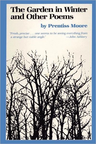 Cover for Prentiss Moore · The Garden in Winter and Other Poems - University of Texas Press Poetry Series (Paperback Book) (1981)
