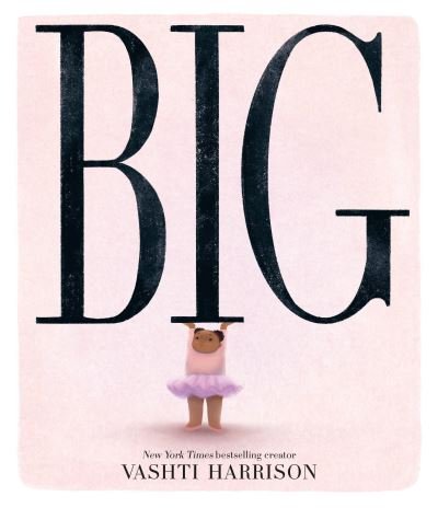 Big - Vashti Harrison - Livros - Little Brown & Company - 9780316353229 - 2 de maio de 2023