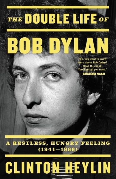The Double Life of Bob Dylan - Clinton Heylin - Bøger - Little, Brown and Company - 9780316535229 - 17. maj 2022