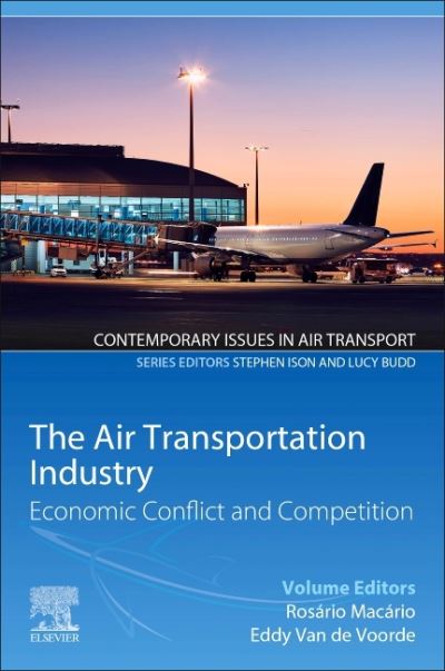 Cover for Rosario Macario · The Air Transportation Industry: Economic Conflict and Competition - Contemporary Issues in Air Transport (Paperback Book) (2021)