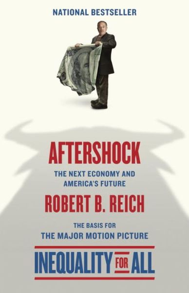 Cover for Robert B. Reich · Aftershock (Inequality for All--movie Tie-in Edition) (Vintage) (Paperback Book) [Inequality For All--movie Tie-in, Reprint edition] (2013)