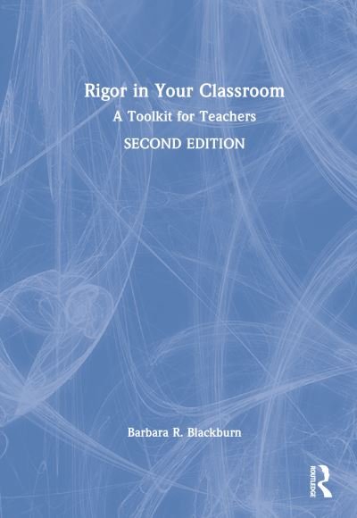 Cover for Blackburn, Barbara R. (Blackburn Consulting Group, USA) · Rigor in Your Classroom: A Toolkit for Teachers (Innbunden bok) (2022)