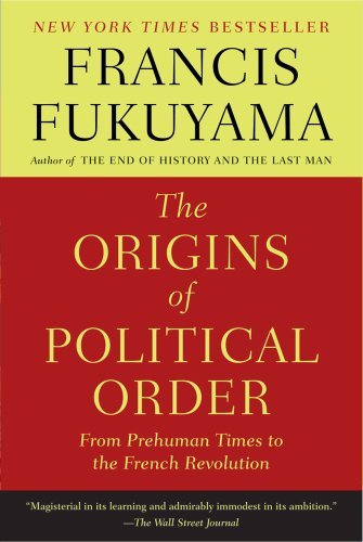 The Origins of Political Order: From Prehuman Times to the French Revolution - Francis Fukuyama - Bøger - Farrar, Straus and Giroux - 9780374533229 - 27. marts 2012