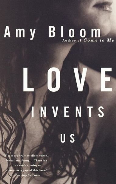 Cover for Amy Bloom · Love Invents Us (Paperback Book) [1st Vintage Contemporaries edition] (1998)