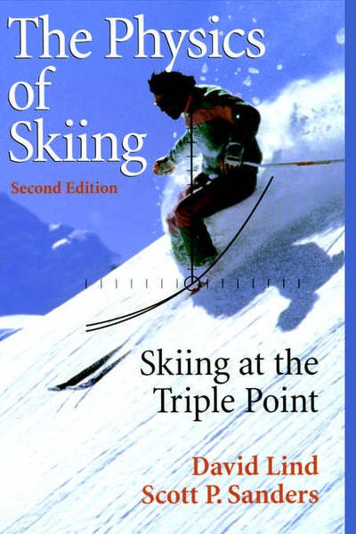 The Physics of Skiing: Skiing at the Triple Point - David A. Lind - Livros - Springer-Verlag New York Inc. - 9780387007229 - 18 de março de 2004