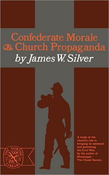 Confederate Morale and Church Propaganda - James W. Silver - Bøker - WW Norton & Co - 9780393004229 - 28. september 2012