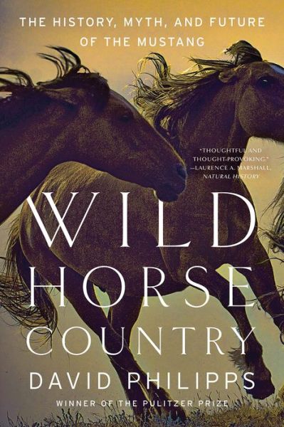 Cover for David Philipps · Wild Horse Country: The History, Myth, and Future of the Mustang, America's Horse (Paperback Book) (2018)