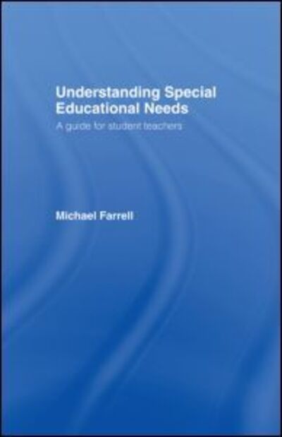 Cover for Michael Farrell · Understanding Special Educational Needs: A Guide for Student Teachers (Inbunden Bok) (2003)