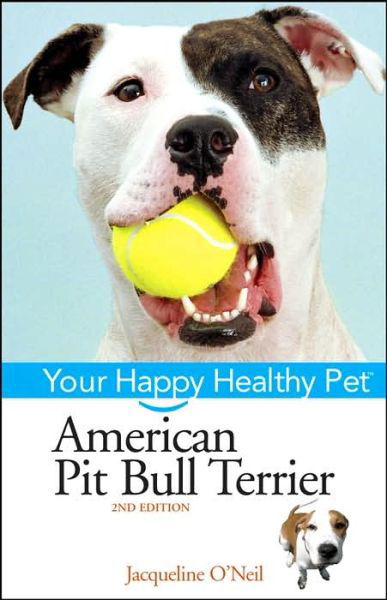 American Pit Bull Terrier: Your Happy Healthy Pet - Liz Palika - Books - Howell Book House - 9780471748229 - 2006