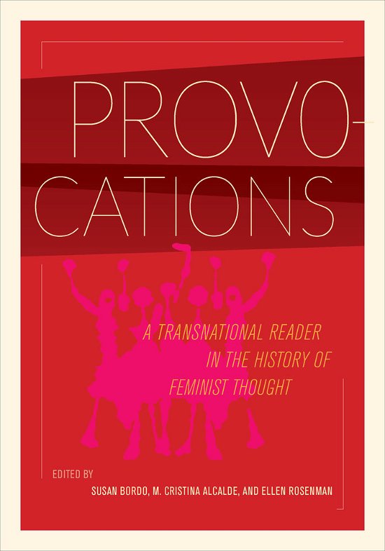 Provocations: A Transnational Reader in the History of Feminist Thought - Susan Bordo - Books - University of California Press - 9780520264229 - March 21, 2015