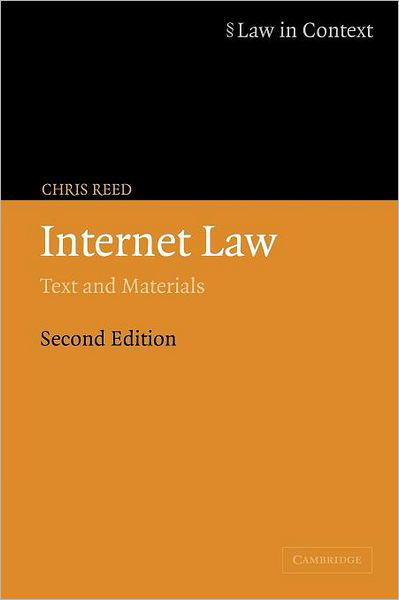 Cover for Reed, Chris (Queen Mary University of London) · Internet Law: Text and Materials - Law in Context (Pocketbok) [2 Revised edition] (2004)