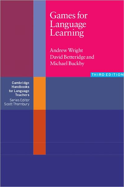 Cover for Andrew Wright · Games for Language Learning - Cambridge Handbooks for Language Teachers (Paperback Book) [3 Revised edition] (2006)