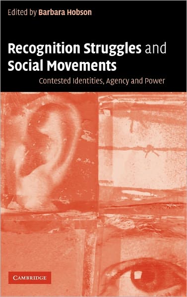 Barbara Hobson · Recognition Struggles and Social Movements: Contested Identities, Agency and Power (Hardcover Book) (2003)