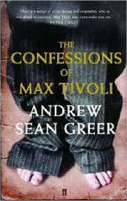 The Confessions of Max Tivoli - Andrew Sean Greer - Libros - Faber & Faber - 9780571220229 - 7 de abril de 2005