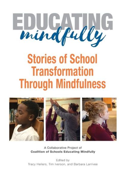 Cover for Coalition of Schools Educating Mindfully · Educating Mindfully: Stories of School Transformation Through Mindfulness (Paperback Book) (2020)