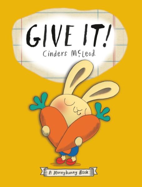 Cover for Cinders McLeod · Give It! - A Moneybunny Book (Paperback Book) (2022)