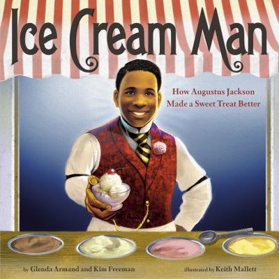 Cover for Glenda Armand · Ice Cream Man: How Augustus Jackson Made a Sweet Treat Better (Hardcover Book) (2023)