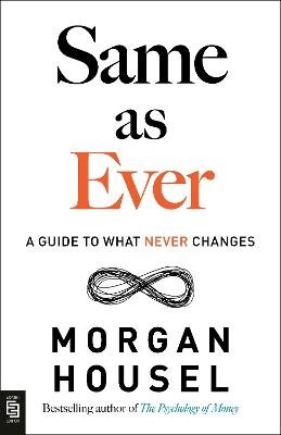 Cover for Morgan Housel · Same As Ever (Buch) (2023)