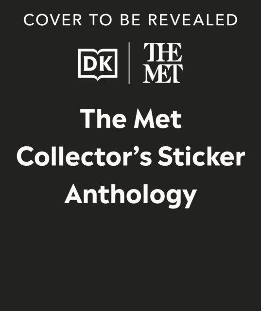 The Met Collector's Sticker Anthology - DK The Met - Dk - Books - Penguin Young Readers - 9780593844229 - November 7, 2024