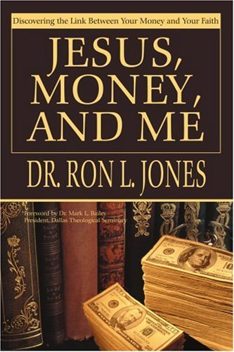 Cover for Ron Jones · Jesus, Money, and Me: Discovering the Link Between Your Money and Your Faith (Paperback Bog) (2004)