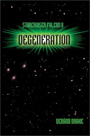 Cover for Derand Drake · Starcruiser Falcon Ii: Degeneration (Hardcover bog) (2002)