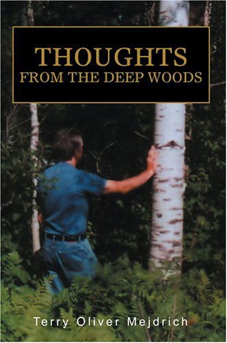 Cover for Terry Mejdrich · Thoughts from the Deep Woods (Hardcover Book) (2004)