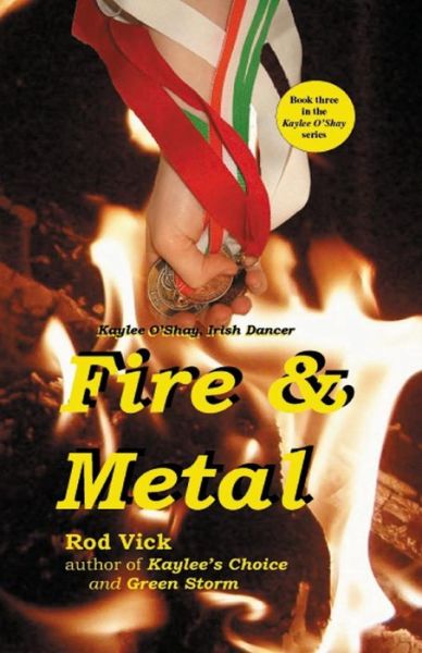 Cover for Rod Vick · Fire &amp; Metal (Paperback Book) (2014)