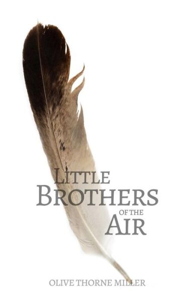 Cover for Olive Thorne Miller · Little Brothers of the Air (Pocketbok) (2015)