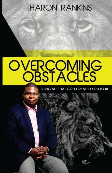 Cover for Tharon Rankins · Overcoming Obstacles: Being All That God Created You to Be (Paperback Bog) (2015)