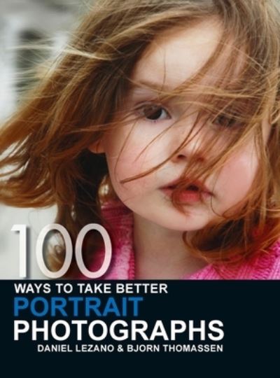 Cover for Bjorn Thomassen · 100 Ways to Take Better Portrait Photographs (Hardcover Book) (2006)